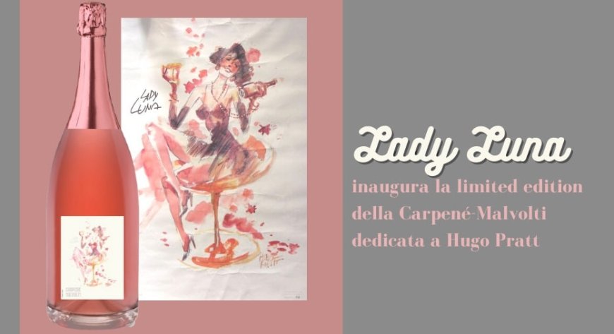 Lady Luna inaugura la limited edition della Carpené-Malvolti dedicata a Hugo Pratt