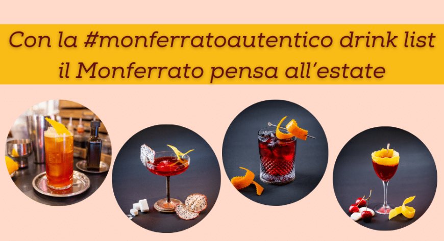 Con la #monferratoautentico drink list il Monferrato pensa all’estate