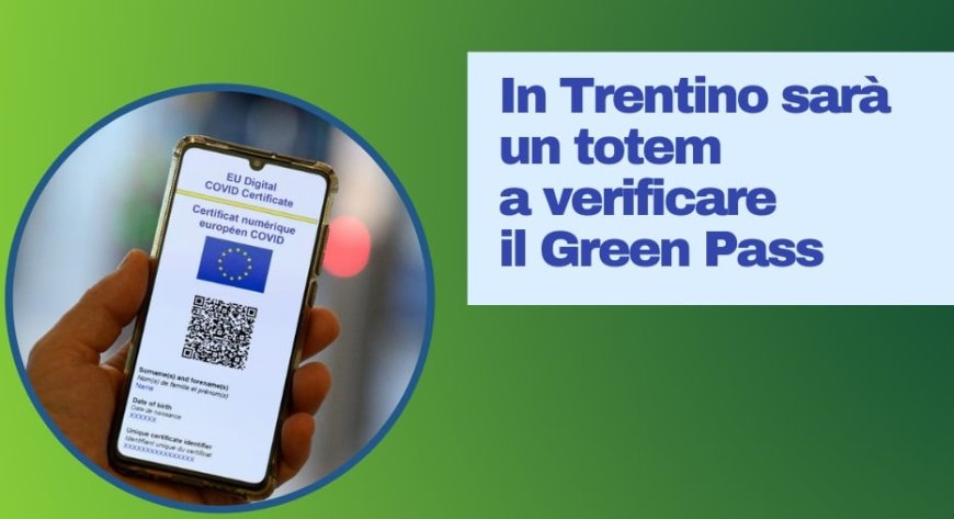In Trentino sarà un totem a verificare il Green Pass