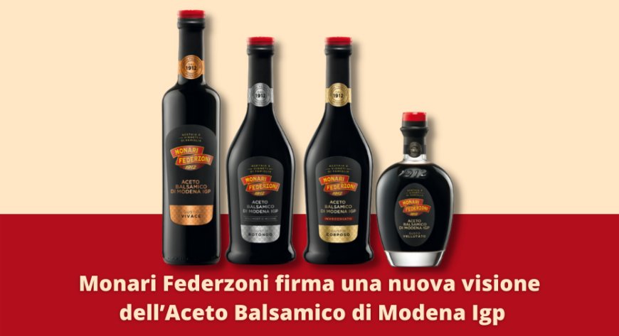 Monari Federzoni firma una nuova visione dell’Aceto Balsamico di Modena Igp