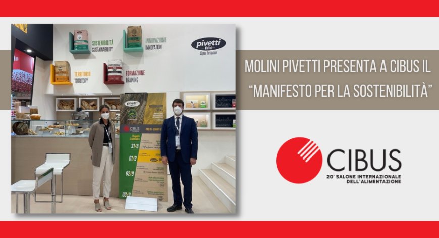 Molini Pivetti presenta a Cibus il  “Manifesto per la Sostenibilità”