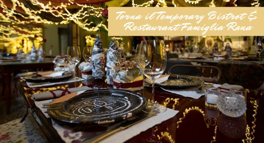 Torna il Temporary Bistrot & Restaurant Famiglia Rana