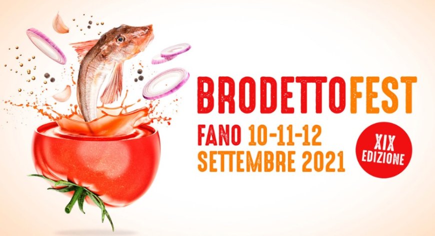 A Fano dal 10 al 12 settembre la 19esima edizione di BrodettoFest
