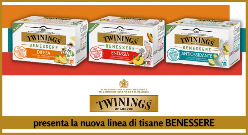 Twinings presenta la nuova linea di tisane BENESSERE