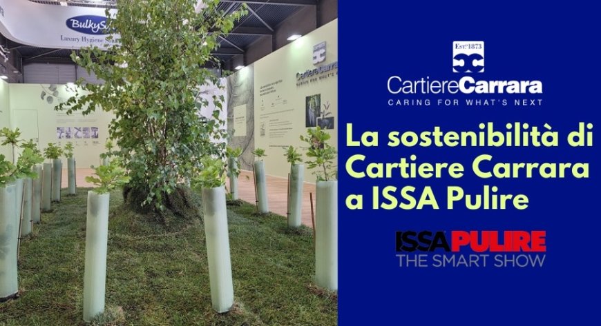 La sostenibilità di Cartiere Carrara a ISSA Pulire