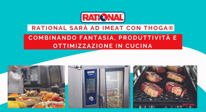 RATIONAL sarà ad iMeat con Thoga®, combinando fantasia, produttività e ottimizzazione in cucina