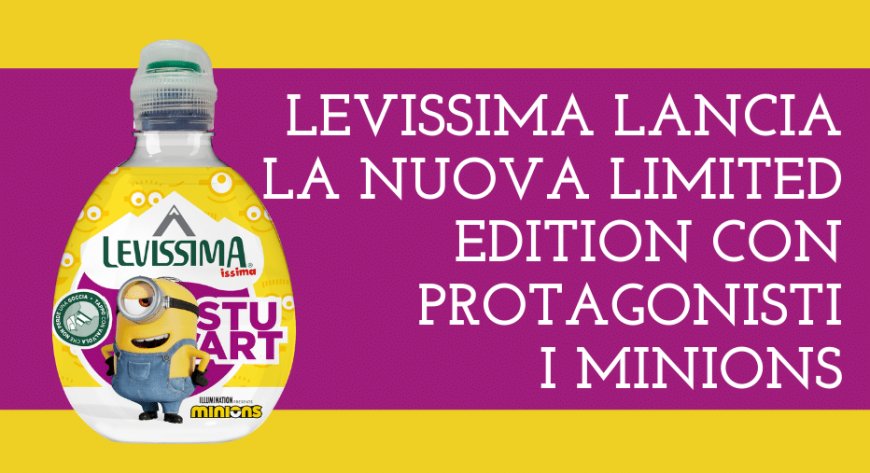 Levissima lancia la nuova limited edition con protagonisti i Minions