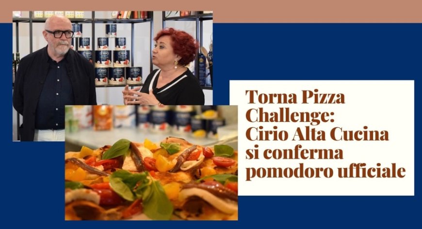 Torna Pizza Challenge: Cirio Alta Cucina si conferma pomodoro ufficiale