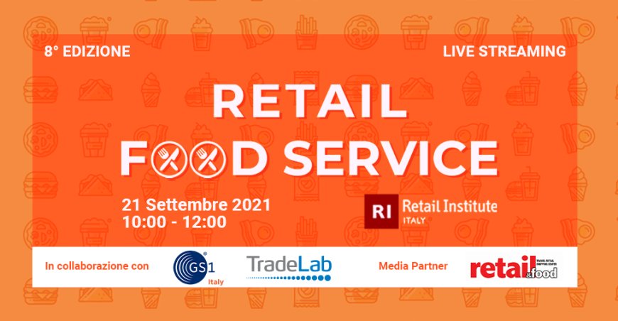 L’evoluzione del fuori casa italiano: ne discute GS1 Italy all’ottava edizione di Retail Food Service