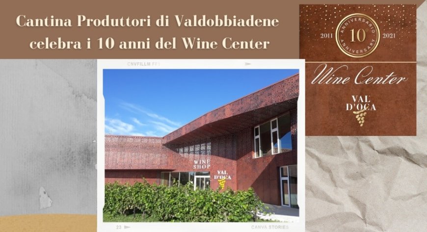 Cantina Produttori di Valdobbiadene celebra i 10 anni del Wine Center