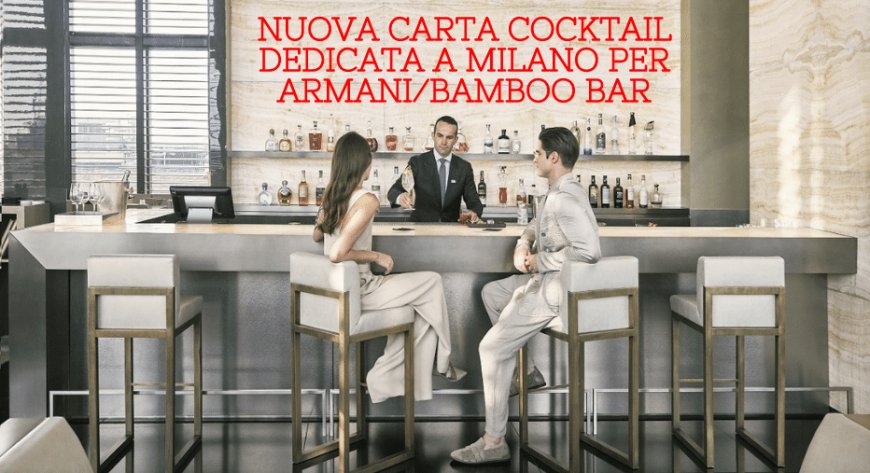 Nuova carta cocktail dedicata a Milano per Armani/Bamboo Bar