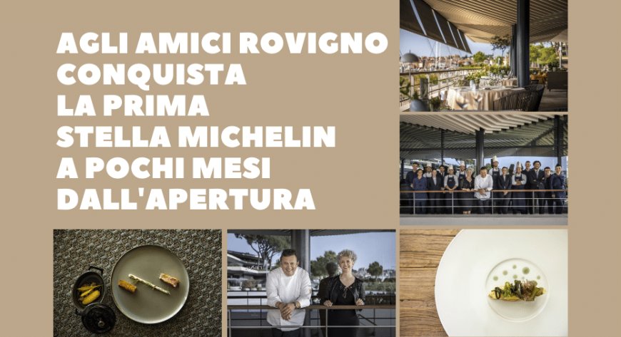 Agli Amici Rovigno conquista la prima stella Michelin a pochi mesi dall'apertura