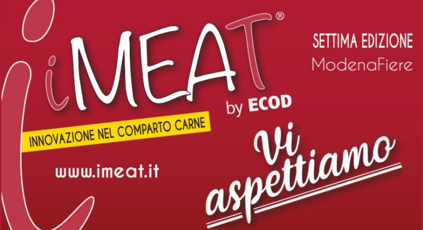 Torna a Modena iMEAT, la fiera internazionale dedicata al mondo della carne e della macelleria