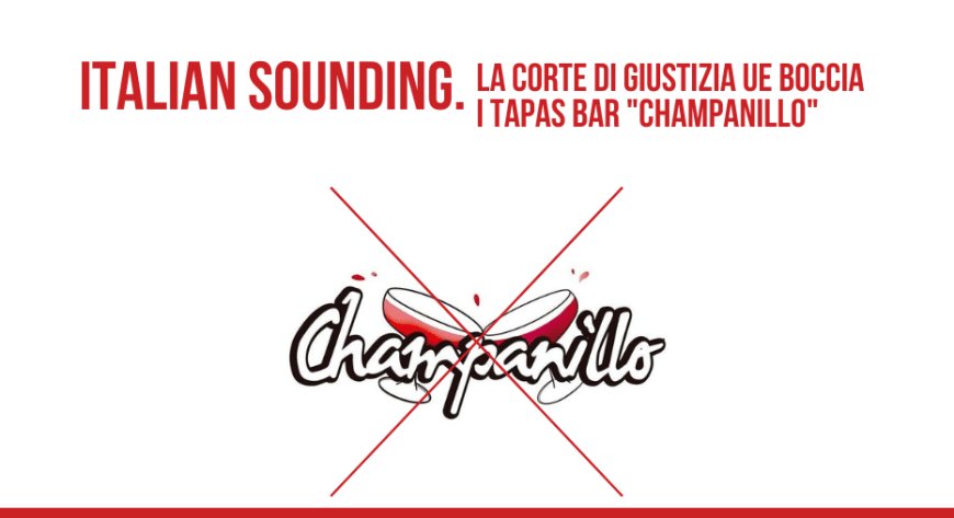 Italian Sounding. La Corte di Giustizia UE boccia i tapas bar "Champanillo"