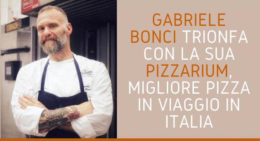 Gabriele Bonci trionfa con la sua Pizzarium, Migliore Pizza in Viaggio in Italia