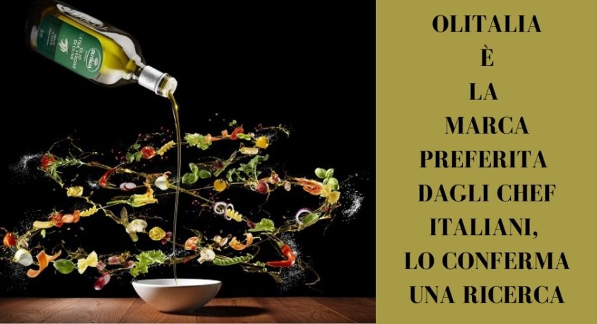 Olitalia è la marca preferita dagli chef italiani, lo conferma una ricerca