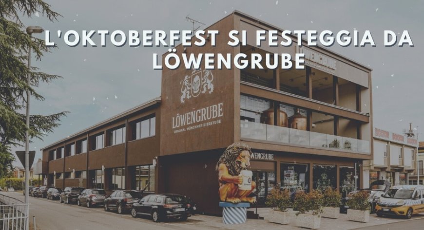 L'Oktoberfest si festeggia da Löwengrube