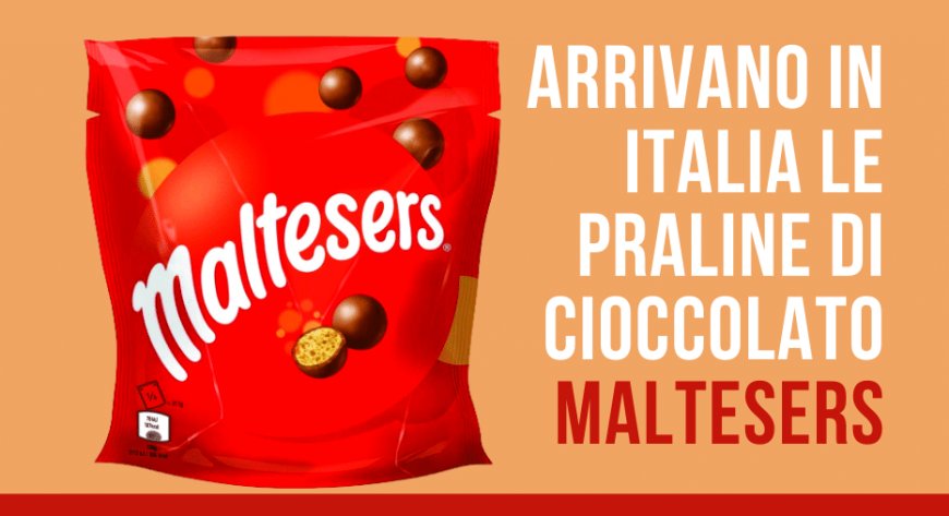 Arrivano in Italia le praline di cioccolato Maltesers