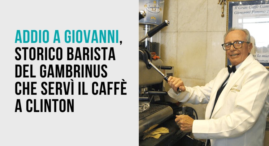 Addio a Giovanni, storico barista del Gambrinus che servì il caffè a Clinton