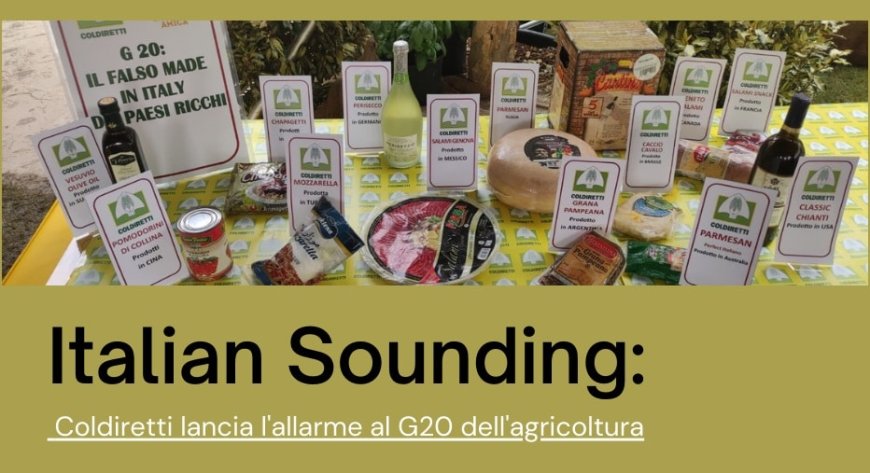 Italian Sounding: Coldiretti lancia l'allarme al G20 dell'agricoltura