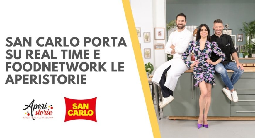 San Carlo porta su Real Time e Foodnetwork le Aperistorie