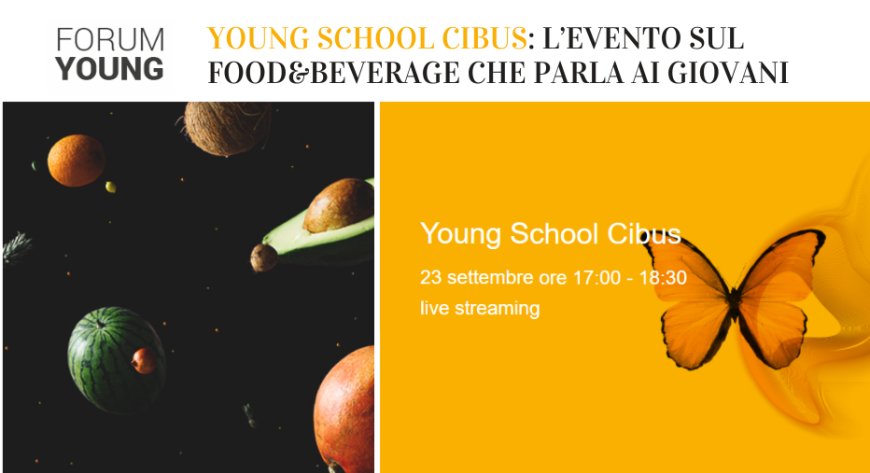 Young School Cibus: l'evento sul food&beverage che parla ai giovani