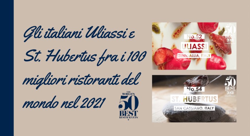 Gli italiani Uliassi e St. Hubertus fra i 100 migliori ristoranti del mondo nel 2021