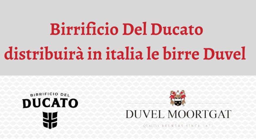Birrificio Del Ducato distribuirà in italia le birre Duvel