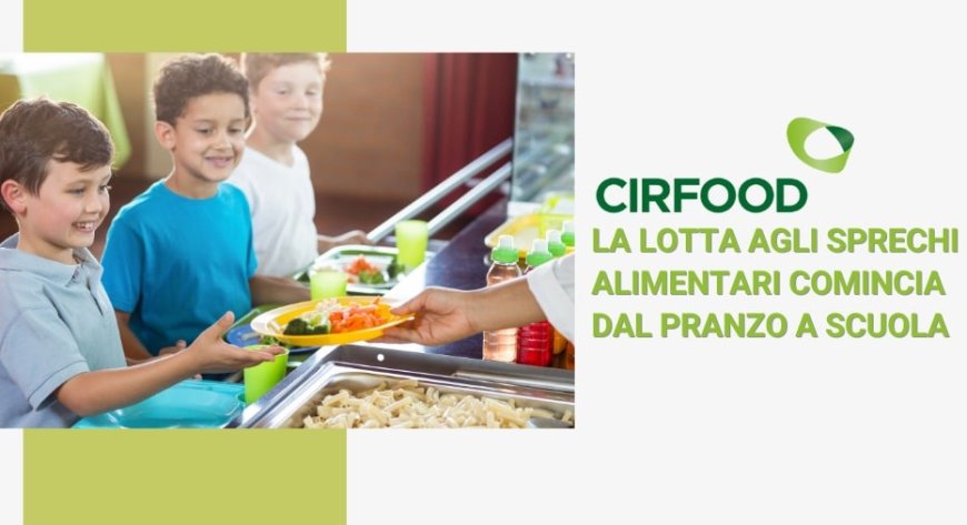 Cirfood: la lotta agli sprechi alimentari comincia dal pranzo a scuola