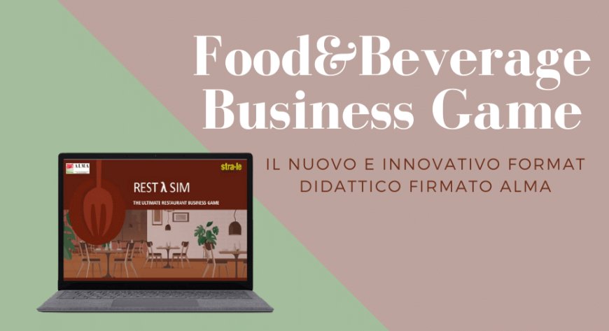 Food&Beverage Business Game: il nuovo e innovativo format didattico firmato ALMA