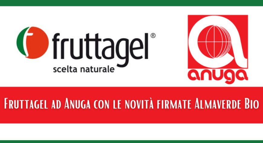 Fruttagel ad Anuga con le novità firmate Almaverde Bio