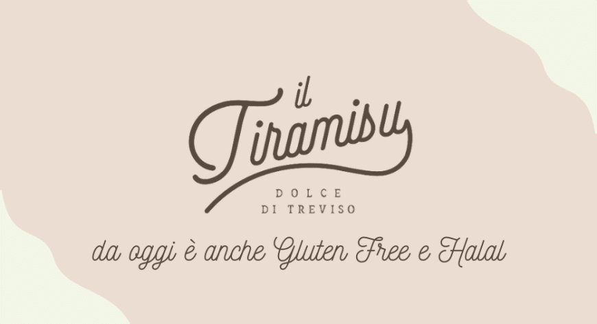 Il Tiramisù - Dolce di Treviso da oggi è anche Gluten Free e Halal