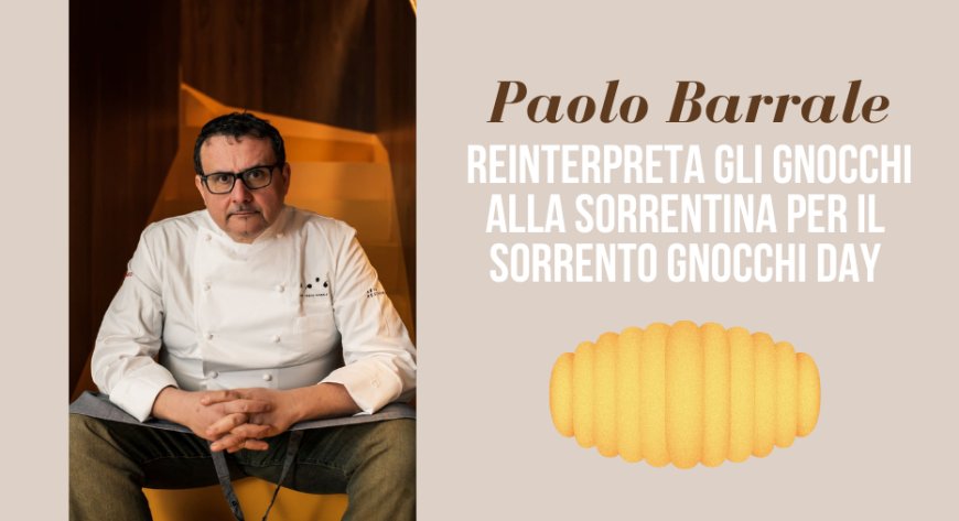 Paolo Barrale reinterpreta gli gnocchi alla sorrentina per il Sorrento Gnocchi Day