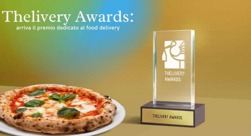Thelivery Awards: arriva il premio dedicato al food delivery