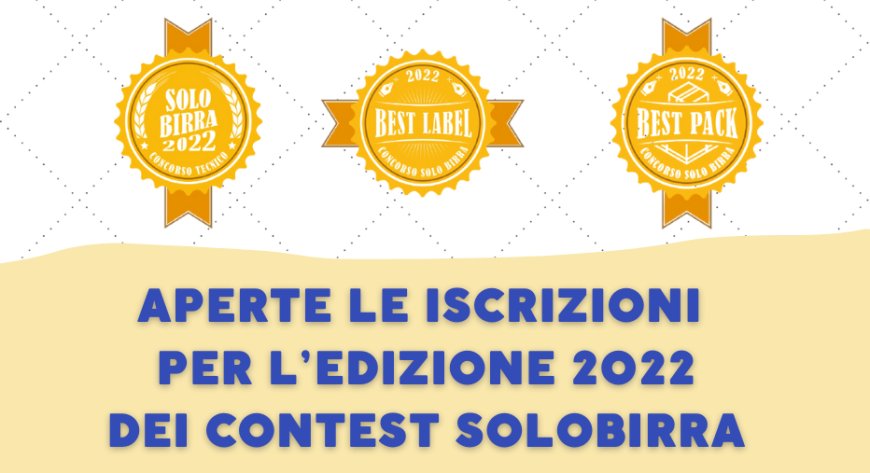 Aperte le iscrizioni per l’edizione 2022 dei Contest Solobirra