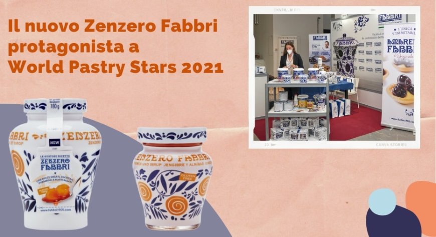 Il nuovo Zenzero Fabbri protagonista a World Pastry Stars 2021