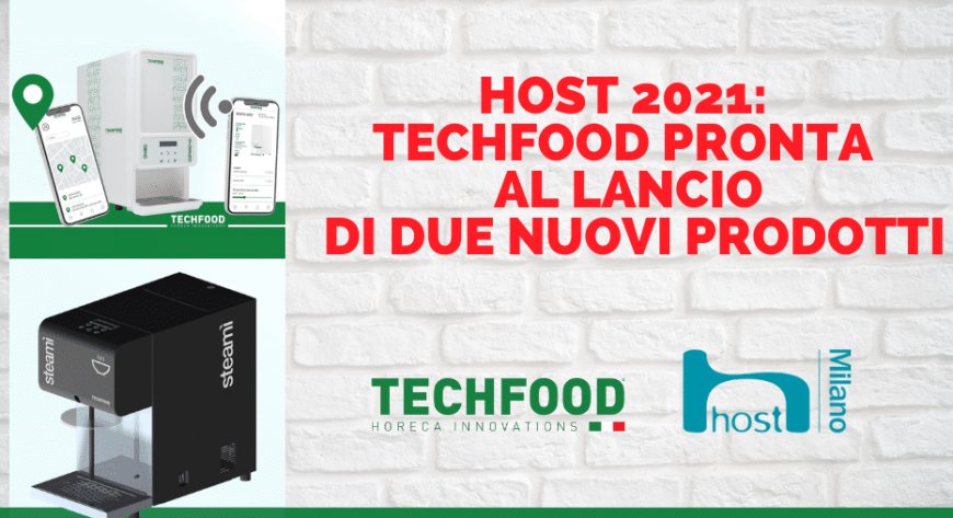 Host 2021: Techfood pronta al lancio di due nuovi prodotti