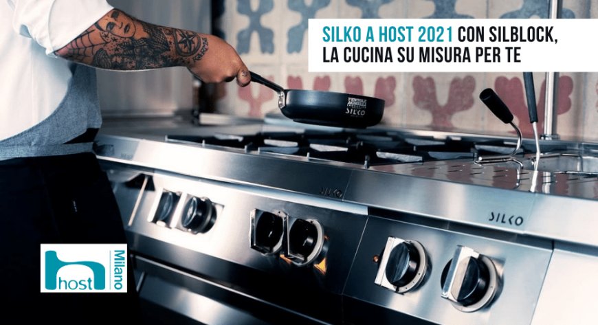Silko a Host 2021 con Silblock, la cucina su misura per te