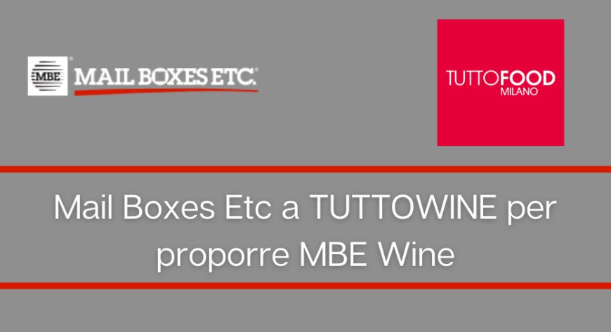 Mail Boxes Etc a TUTTOWINE per proporre MBE Wine