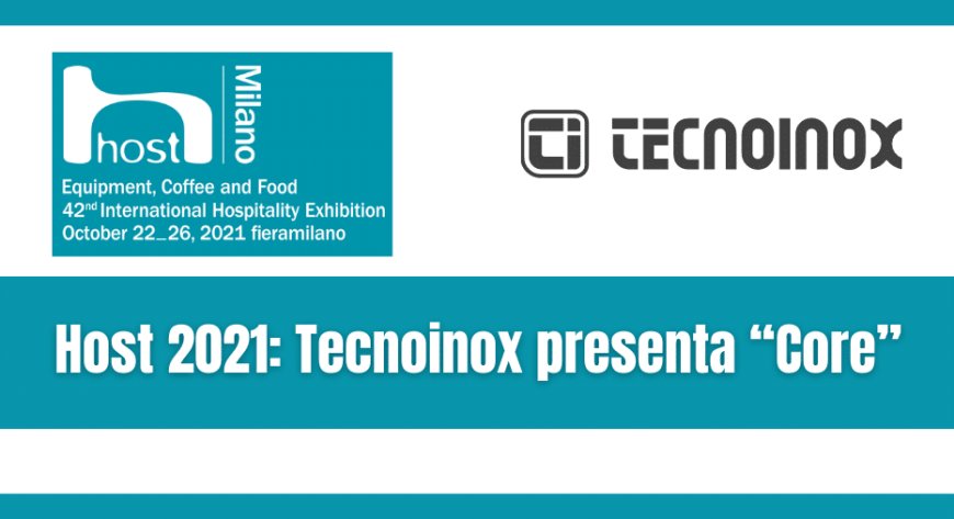 Host 2021: Tecnoinox presenta “Core”