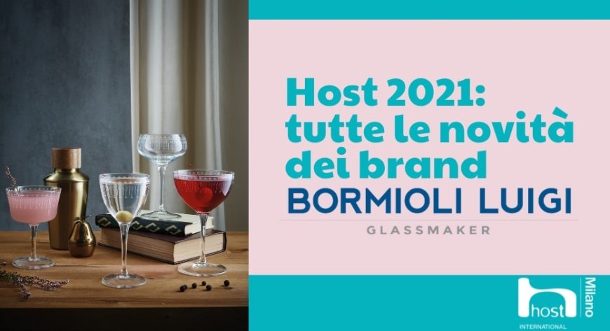 Host 2021: tutte le novità dei brand Bormioli Luigi Glassmaker