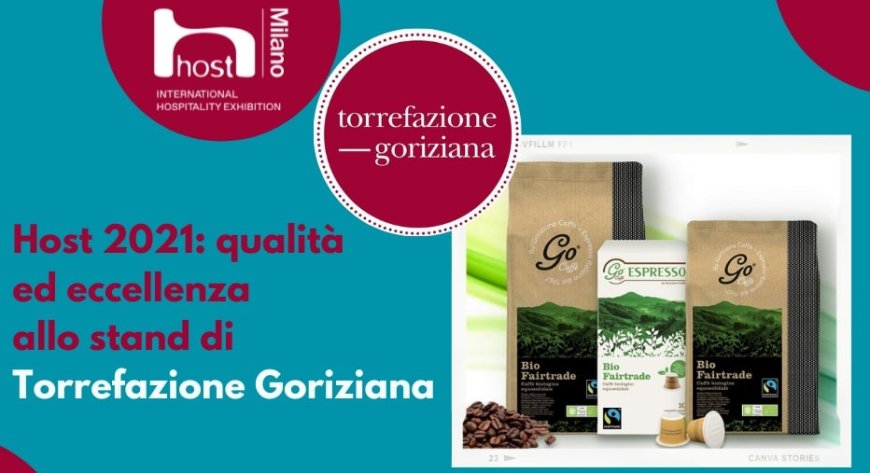 Host 2021: qualità ed eccellenza allo stand di Torrefazione Goriziana