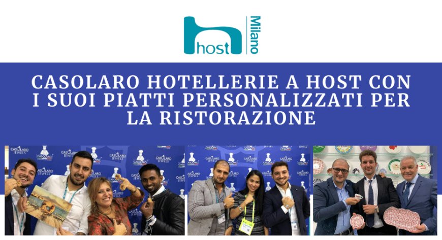 Casolaro Hotellerie a Host con i suoi piatti personalizzati per la ristorazione