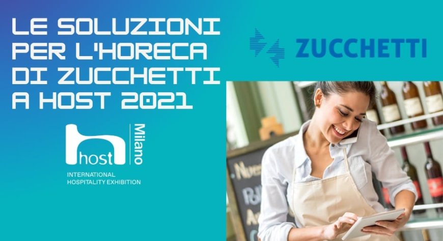 Le soluzioni per l'Horeca di Zucchetti a Host 2021