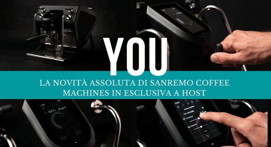 YOU, la novità assoluta di Sanremo Coffee Machines in esclusiva a Host