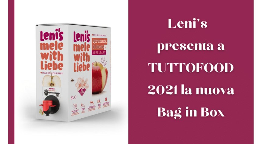 Leni’s  presenta a TUTTOFOOD 2021 la nuova Bag in Box