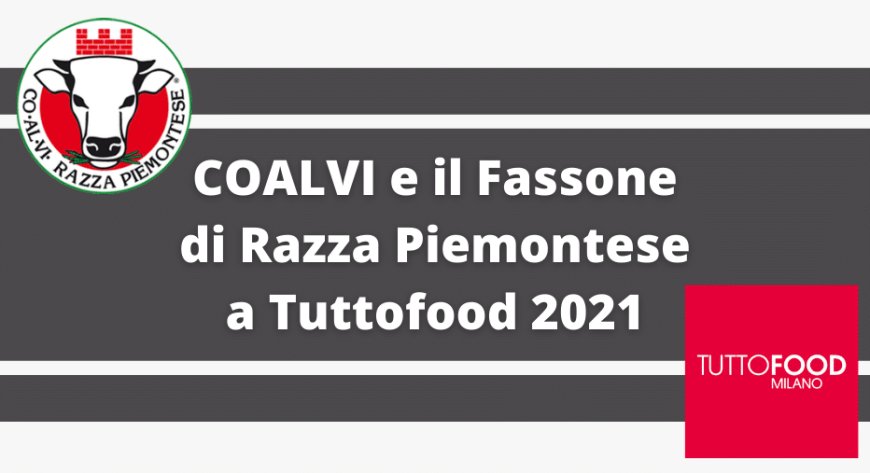 COALVI e il Fassone di Razza Piemontese a Tuttofood 2021