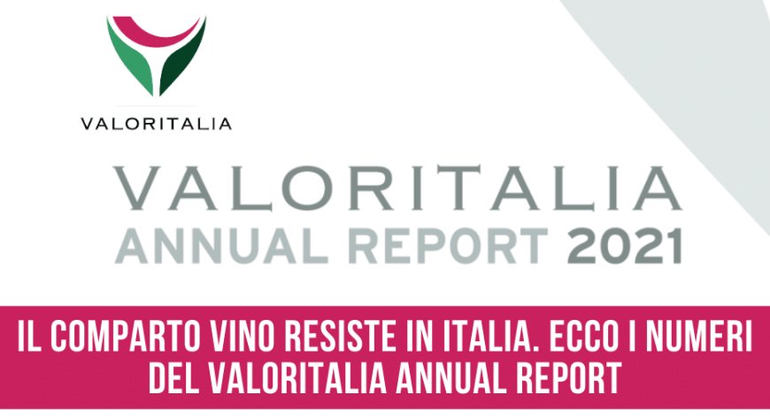 Il comparto vino resiste in Italia. Ecco i numeri del Valoritalia Annual Report
