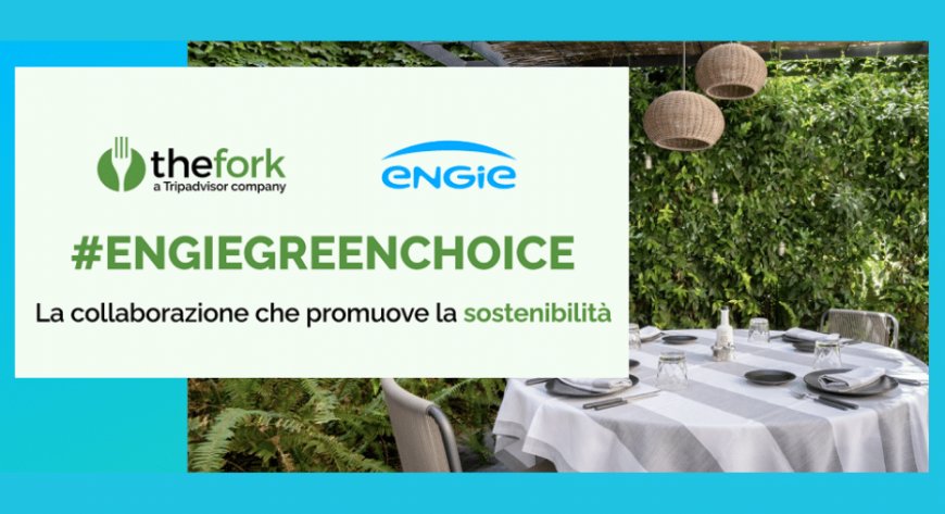 TheFork e ENGIE insieme per promuovere la sostenibilità 