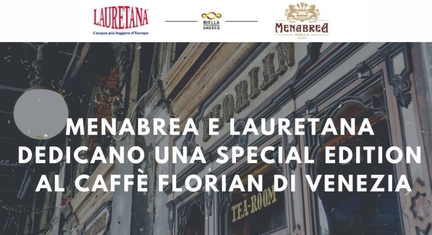 Menabrea e Lauretana dedicano una special edition al Caffè Florian di Venezia